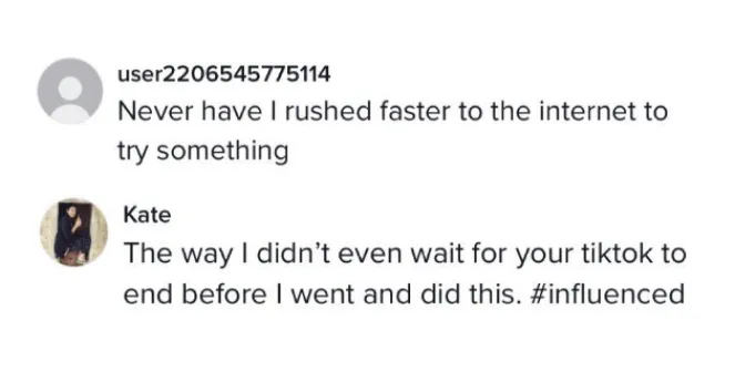 TikTok comments: “Never have I rushed faster to the internet to try something”